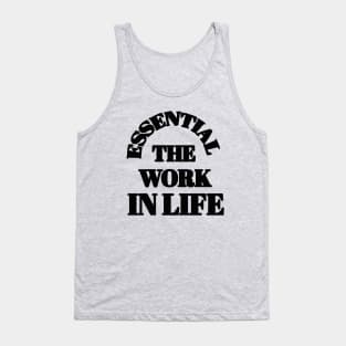 ESSENTIAL THE WORK IN LIFE Tank Top